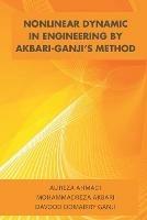 Nonlinear Dynamic in Engineering by Akbari-Ganji's Method - Alireza Ahmadi - cover