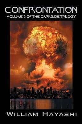 Confrontation: Volume 3 of the Darkside Trilogy - William Hayashi - cover