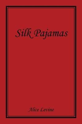 Silk Pajamas - Alice Levine - cover