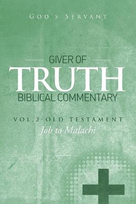 Giver of Truth Biblical Commentary-Vol. 2: Old Testament - God's Servant - cover