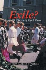 How Long is Exile?: BOOK III The Long Road Home