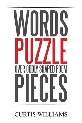 Words Puzzle over Oddly Shaped Poem Pieces - Curtis Williams - cover