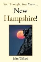 You Thought You Knew . . .: New Hampshire! - John Willard - cover