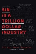 Sin Is A Trillion Dollar Industry: Its All About Business