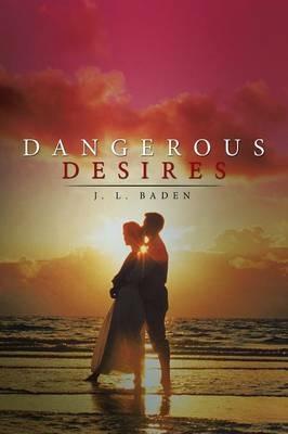 Dangerous Desires - J L Baden - cover