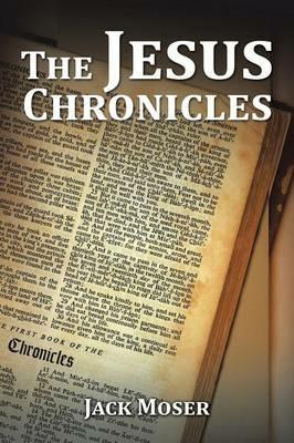 The Jesus Chronicles - Jack Moser - cover