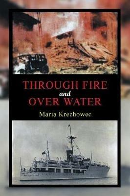 Through Fire and over Water - Maria Krechowec - cover