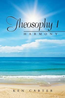Theosophy 1: Harmony - Ken Carter - cover