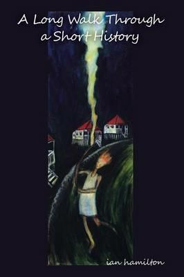 A Long Walk Through a Short History - Ian Hamilton - cover