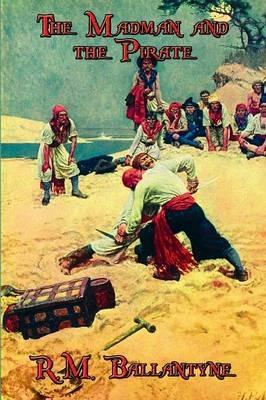 The Madman and the Pirate - Robert Michael Ballantyne - cover