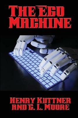 The Ego Machine - Henry Kuttner,C L Moore - cover