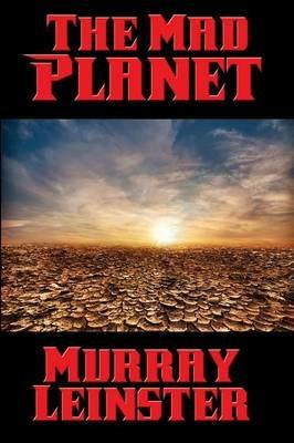 The Mad Planet - Murray Leinster - cover