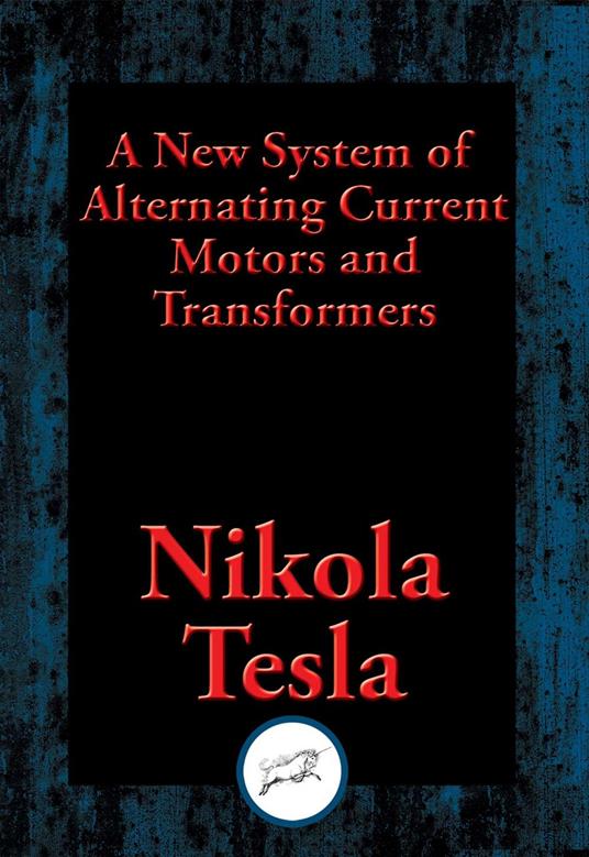 A New System of Alternating Current Motors and Transformers