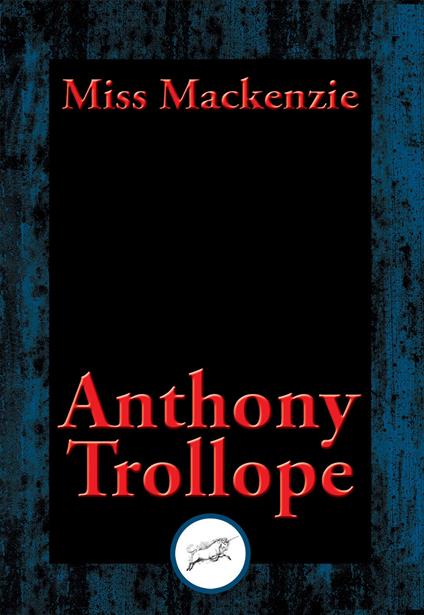 Miss Mackenzie: With Linked Table of Contents - Anthony Trollope - cover