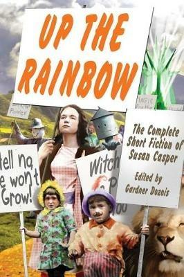 Up the Rainbow: The Complete Short Fiction of Susan Casper - Susan Casper - cover
