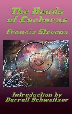 The Heads of Cerberus - Francis Stevens - cover