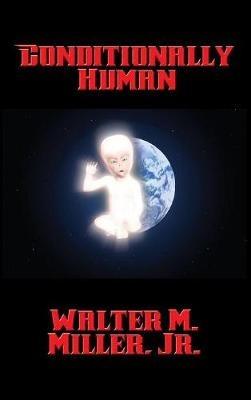 Conditionally Human - Walter M Miller - cover