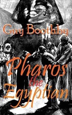 Pharos the Egyptian - Guy Boothby - cover