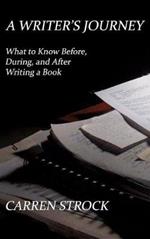 A Writer's Journey: What to Know Before, During, and After Writing a Book