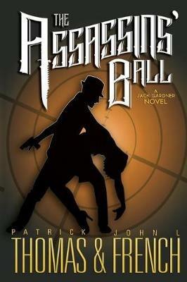 The Assassins' Ball - Patrick Thomas,John L French - cover