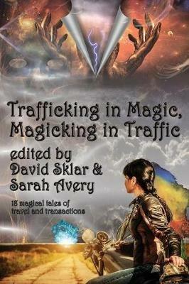 Trafficking in Magic, Magicking in Traffic - cover