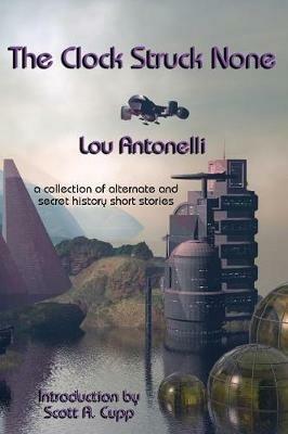 The Clock Struck None - Lou Antonelli - cover
