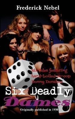 Six Deadly Dames - Frederick Nebel - cover