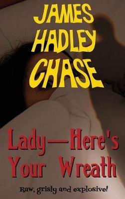 Lady-Here's Your Wreath - James Hadley Chase - cover