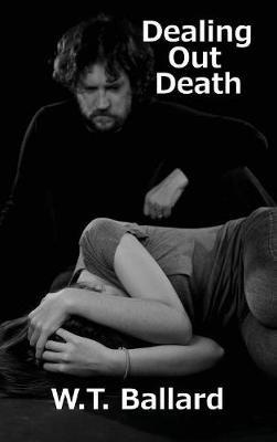 Dealing Out Death - W T Ballard - cover