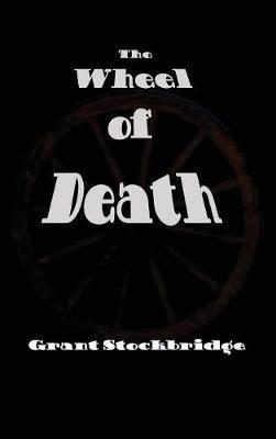 The Wheel of Death - Grant Stockbridge - cover