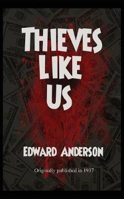 Thieves Like Us - Edward Anderson - cover