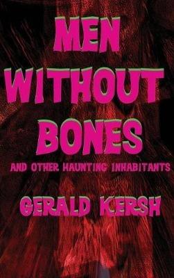 Men Without Bones and Other Haunting Inhabitants - Gerald Kersh - cover