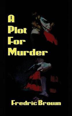 A Plot for Murder - Fredric Brown - cover