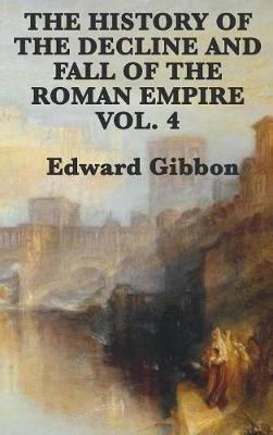 The History of the Decline and Fall of the Roman Empire Vol. 4 - Edward Gibbon - cover