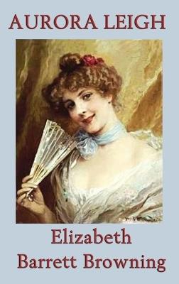 Aurora Leigh - Elizabeth Barrett Browning - cover