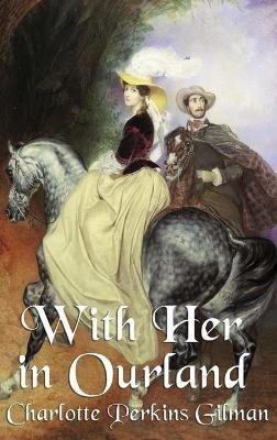 With Her in Ourland - Perkins Charlotte Gilman - cover