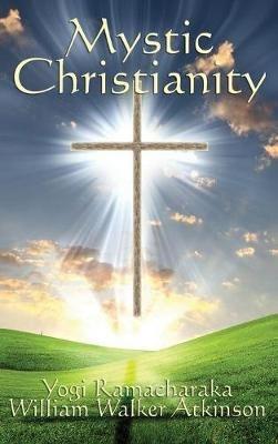 Mystic Christianity - Yogi Ramacharaka - cover