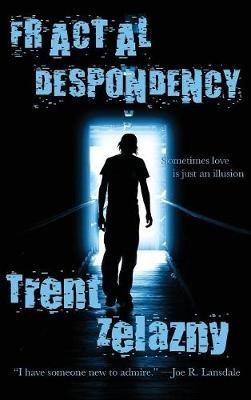 Fractal Despondency - Trent Zelazny - cover
