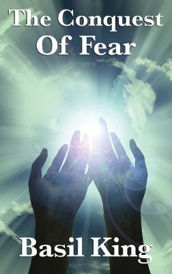 The Conquest of Fear - Basil King - cover