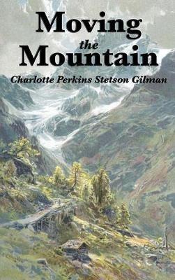 Moving the Mountain - Charlotte Perkins Gilman - cover