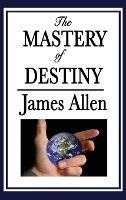 The Mastery of Destiny