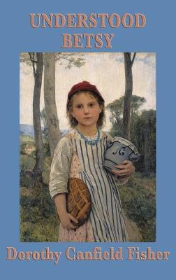 Understood Betsy - Dorothy Canfield Fisher - cover