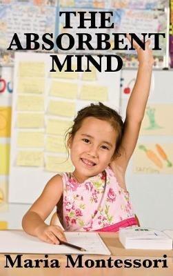 The Absorbent Mind - Maria Montessori - cover