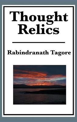 Thought Relics - Rabindranath Tagore - cover