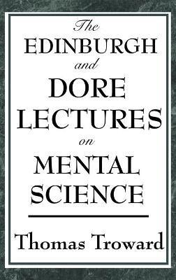 The Edinburgh and Dore Lectures on Mental Science - Thomas Troward - cover