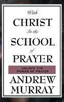 With Christ in the School of Prayer - Andrew Murray - cover