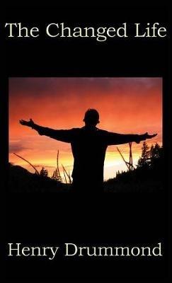 The Changed Life - Henry Drummond - cover