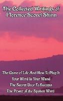 The Collected Writings of Florence Scovel Shinn - Florence Scovel Shinn - cover