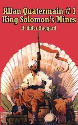 Allan Quatermain #1: King Solomon's Mines - H Rider Haggard - cover
