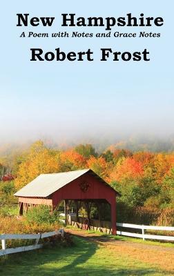 New Hampshire: Poem with Notes and Grace Notes - Robert Frost - cover